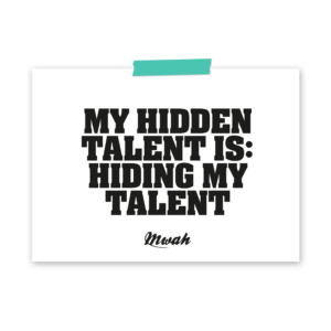 mwah-hiding-my-talent
