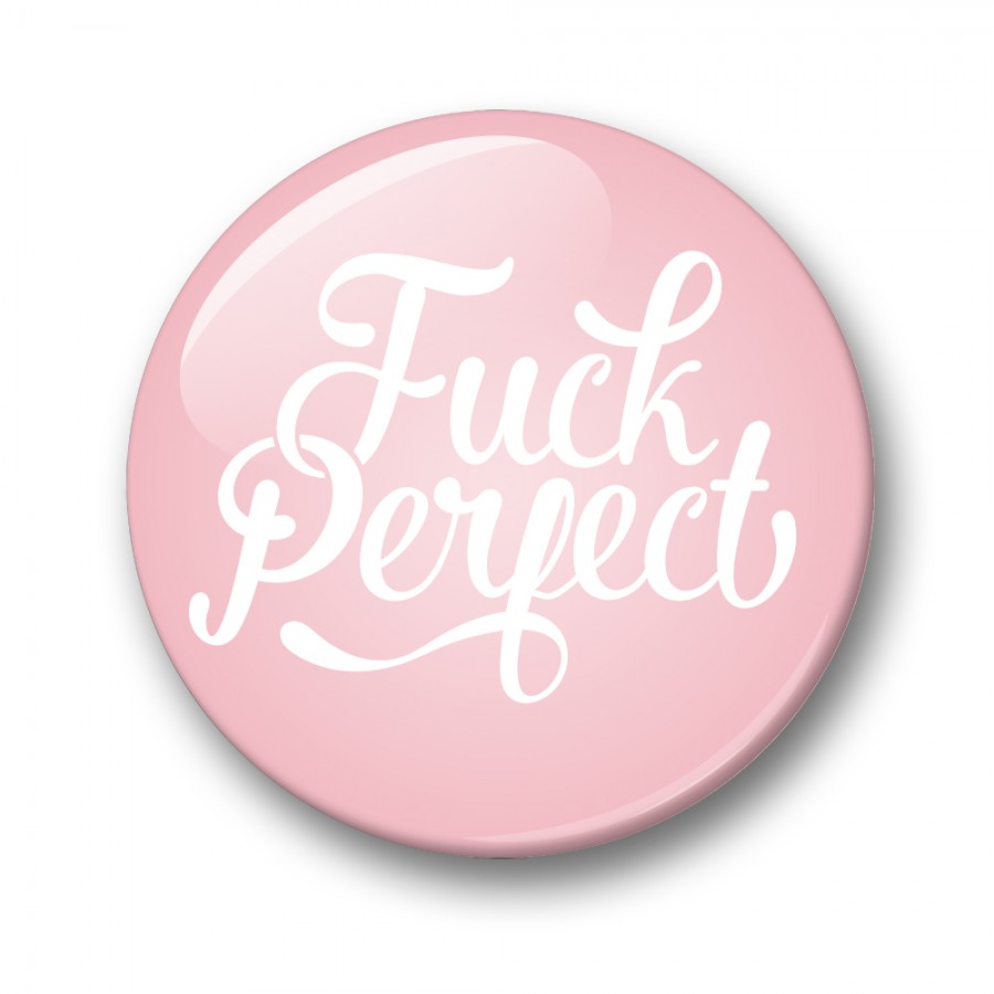 Fuck-perfect-button-studio-inktvis