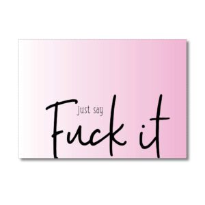 miekinvorm-kaart-just-say-fuck-it