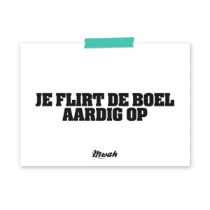 mwah-je-flirt-de-boel-aardig-op